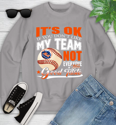 New York Mets MLB Baseball You Don't Like My Team Not Everyone Has Good Taste Youth Sweatshirt 3