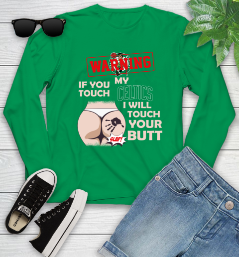 Boston Celtics NBA Basketball Warning If You Touch My Team I Will Touch My Butt Youth Long Sleeve - Image 8