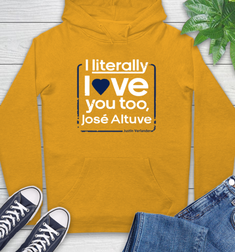 I literally love Jose Altuve Shirt Hoodie 2