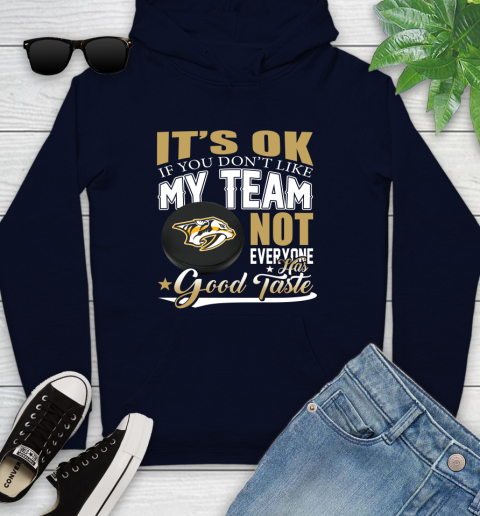 Nashville Predators NHL Hockey You Don't Like My Team Not Everyone Has Good Taste Youth Hoodie 3