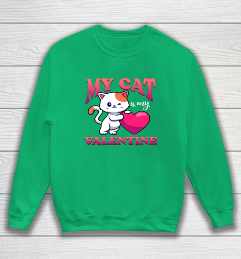 My Cat Is My Valentine Valentine's Day Sweatshirt 4