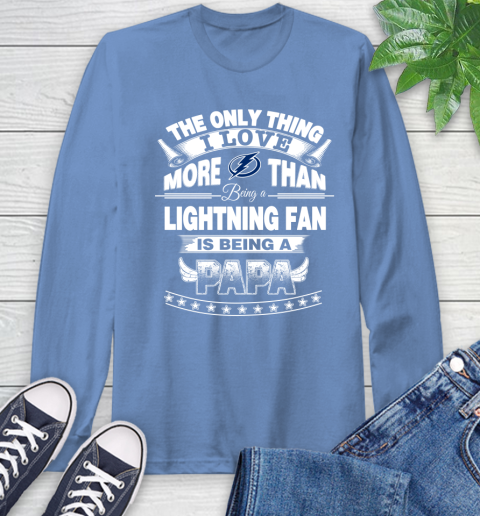 NHL The Only Thing I Love More Than Being A Tampa Bay Lightning Fan Is Being A Papa Hockey Long Sleeve T-Shirt 12