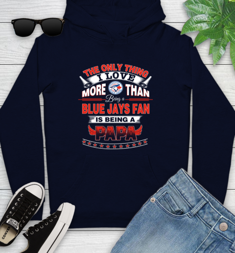 NHL The Only Thing I Love More Than Being A Toronto Blue Jays Fan Is Being A Papa Hockey Youth Hoodie 3