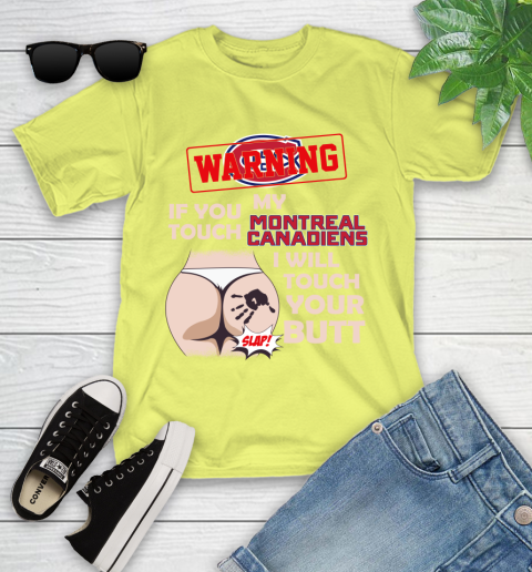 Montreal Canadiens NHL Hockey Warning If You Touch My Team I Will Touch My Butt Youth T-Shirt 10