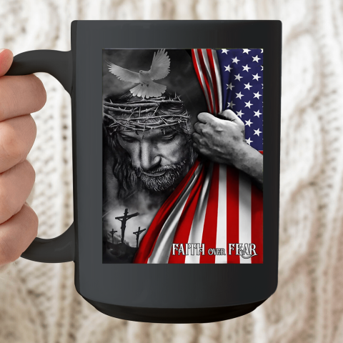 Faith Over Fear God Jesus Christian Flag 4th Of July Ceramic Mug 15oz