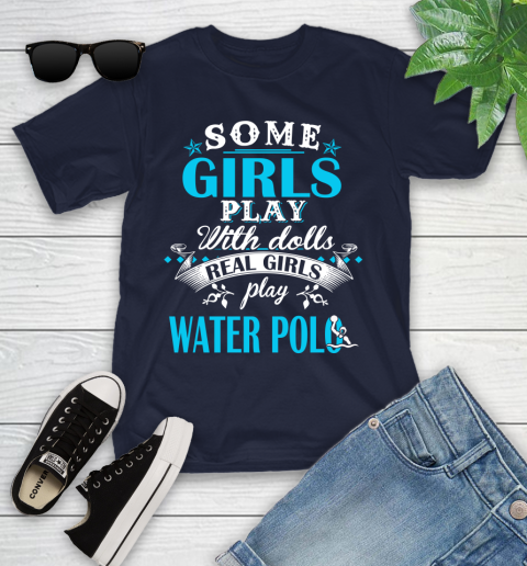 Some Girls Play With Dolls Real Girls Play Water Polo Youth T-Shirt 2
