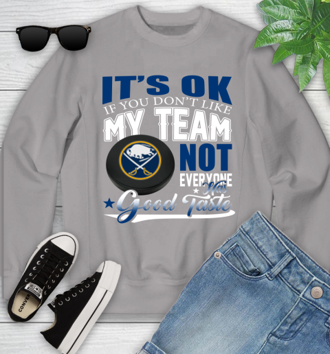 Buffalo Sabres NHL Hockey You Don't Like My Team Not Everyone Has Good Taste Youth Sweatshirt 3