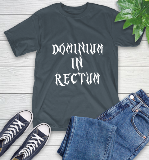 Dominium In Rectum Shirt Meaning T-Shirt 10