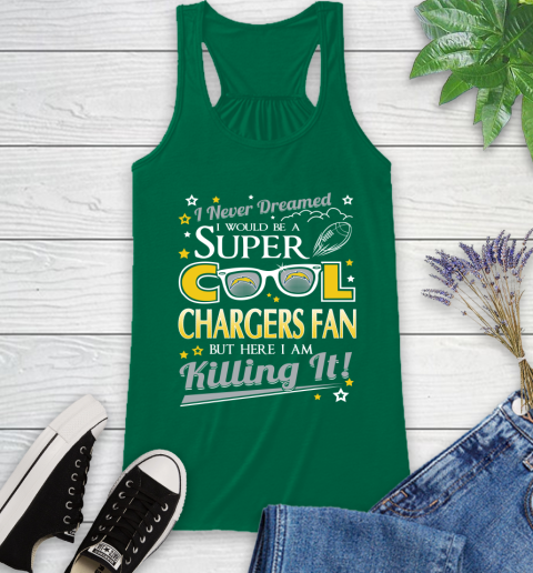 Los Angeles Chargers NFL Football I Never Dreamed I Would Be Super Cool Fan Racerback Tank 6