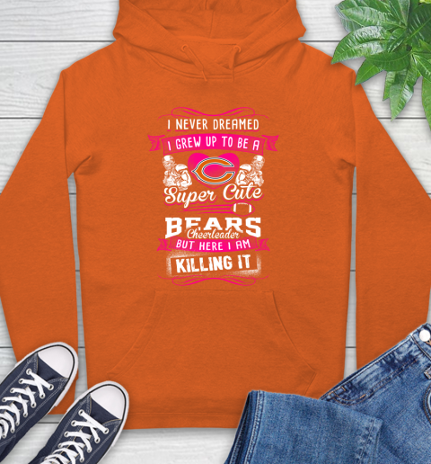Chicago Bears NFL Football I Never Dreamed I Grew Up To Be A Super Cute Cheerleader Hoodie 4