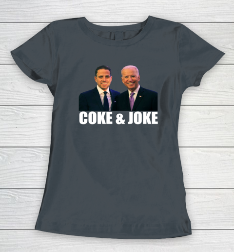 Hunter Biden and Joe Biden Coke and Joke Women's T-Shirt 3