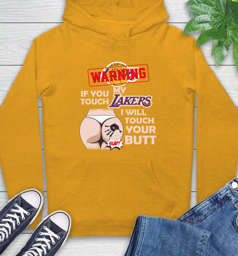 Los Angeles Lakers NBA Basketball Warning If You Touch My Team I Will Touch My Butt Hoodie 2