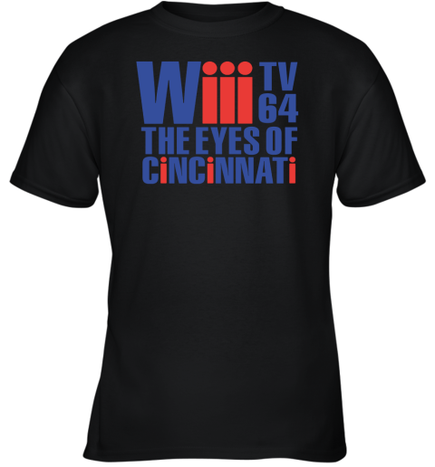 Wiii Channel 64 The Eyes of Cincinnati Youth T-Shirt