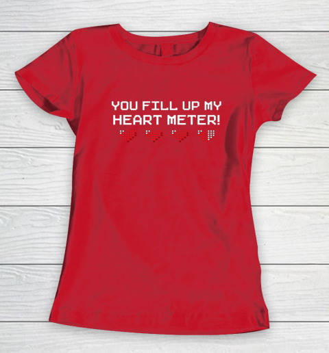 You Fill Up My Heart Meter Valentine Video Games Pixel Heart Women's T-Shirt 7