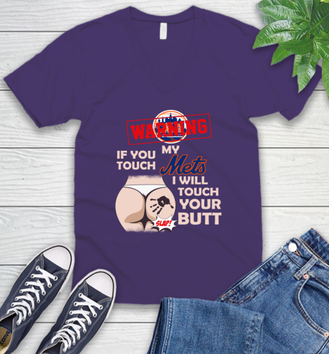 New York Mets MLB Baseball Warning If You Touch My Team I Will Touch My Butt V-Neck T-Shirt 9
