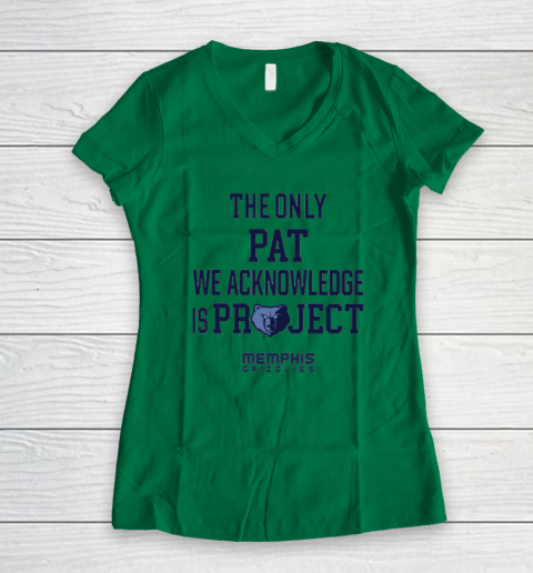 The Only Pat We Acknowledge Is Project Memphis Grizzlies Women's V-Neck T-Shirt 3