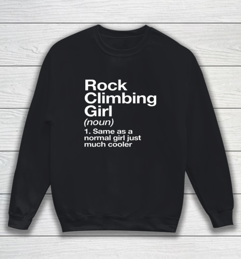 Rock Climbing Girl Definition Funny Sports Sweatshirt