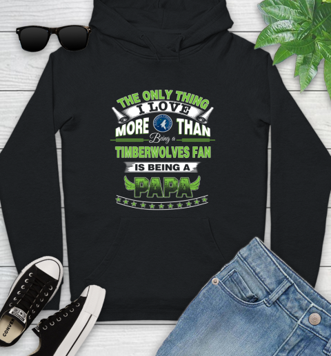 NBA The Only Thing I Love More Than Being A Minnesota Timberwolves Fan Is Being A Papa Basketball Youth Hoodie