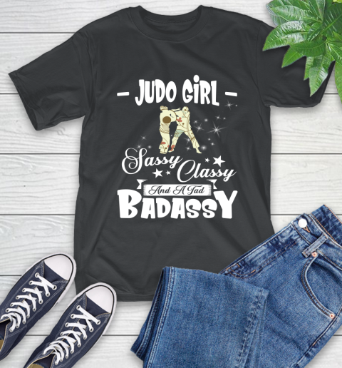 Judo Girl Sassy Classy And A Tad Badassy T-Shirt