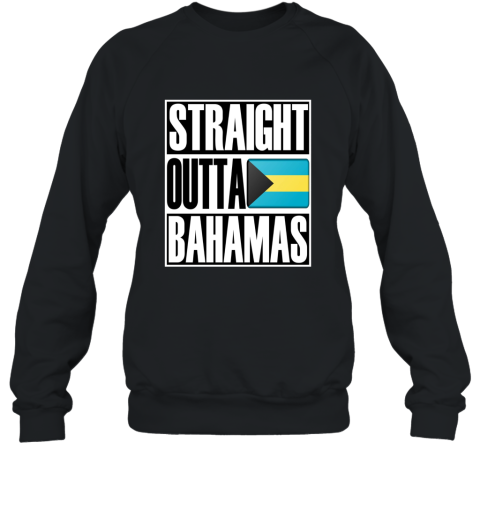 Straight Outta Bahamas Funny Gift Flag T Shirt Sweatshirt