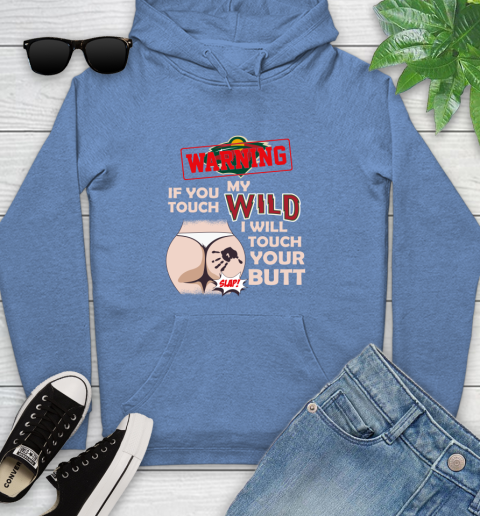 Minnesota Wild NHL Hockey Warning If You Touch My Team I Will Touch My Butt Youth Hoodie 13