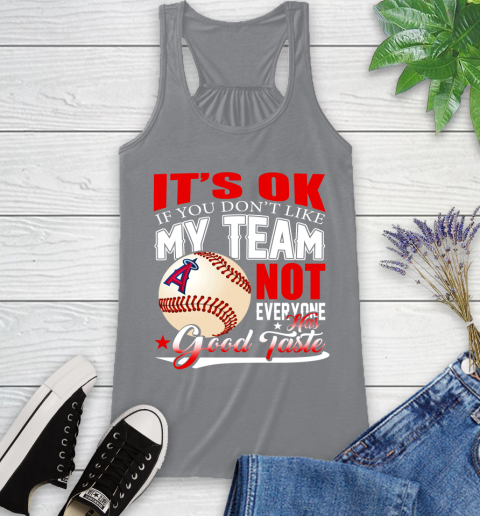 Los Angeles Angels MLB Baseball You Don't Like My Team Not Everyone Has Good Taste Racerback Tank 4