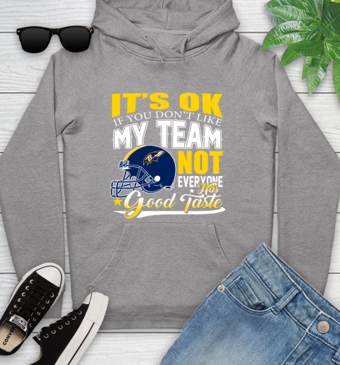 Baltimore Ravens NFL Football You Don't Like My Team Not Everyone Has Good Taste Youth Hoodie 6