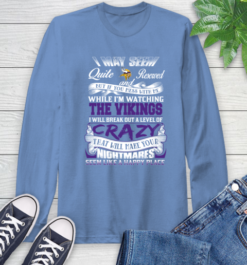 Minnesota Vikings NFL Football Don't Mess With Me While I'm Watching My Team Long Sleeve T-Shirt 12