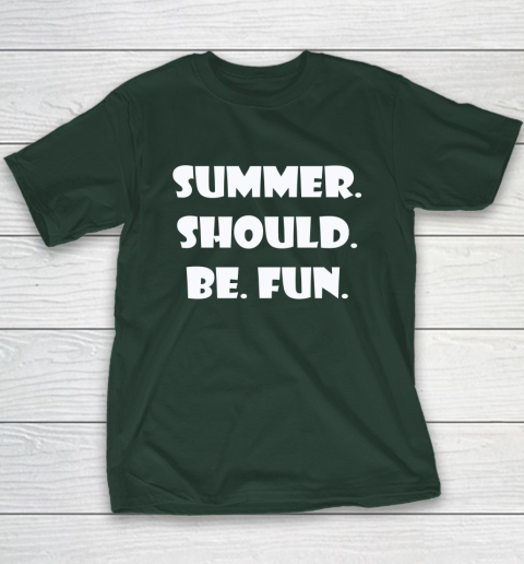 Summer Should Be Fun Shirt Youth T-Shirt 11