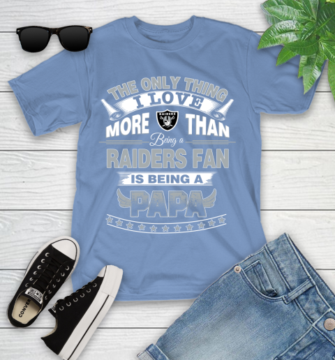NFL The Only Thing I Love More Than Being A Oakland Raiders Fan Is Being A Papa Football Youth T-Shirt 15