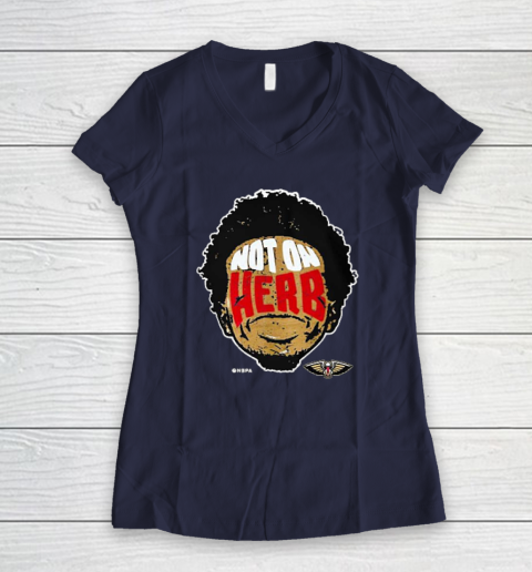 Not On Herb Funny Women's V-Neck T-Shirt 7
