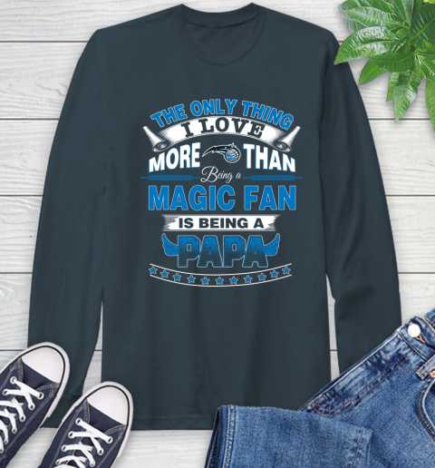 NBA The Only Thing I Love More Than Being A Orlando Magic Fan Is Being A Papa Basketball Long Sleeve T-Shirt 9