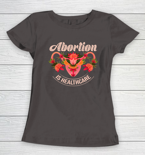 Abortion Is Healthcare Women's T-Shirt 5