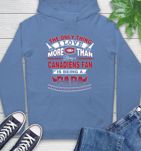 NHL The Only Thing I Love More Than Being A Montreal Canadiens Fan Is Being A Papa Hockey Hoodie 11