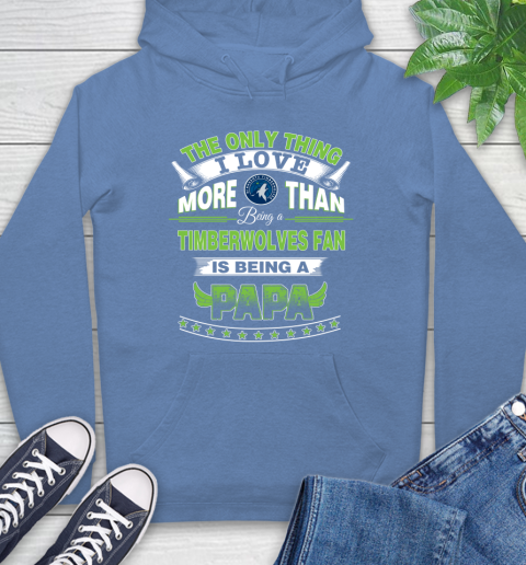NBA The Only Thing I Love More Than Being A Minnesota Timberwolves Fan Is Being A Papa Basketball Hoodie 11