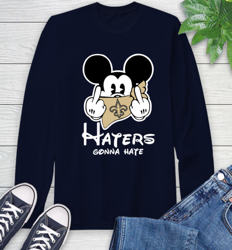 NFL New Orleans Saints Haters Gonna Hate Mickey Mouse Disney Football T Shirt Long Sleeve T-Shirt 3