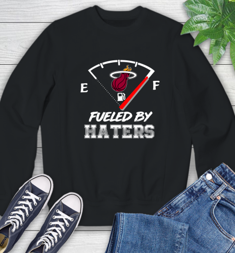 Miami Heat NBA Basketball Fueled By Haters Sports Sweatshirt