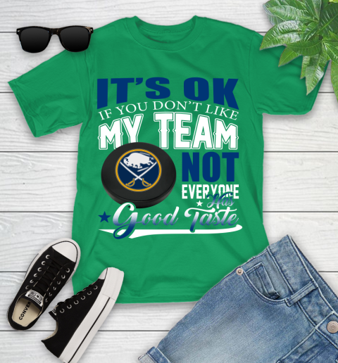 Buffalo Sabres NHL Hockey You Don't Like My Team Not Everyone Has Good Taste Youth T-Shirt 8