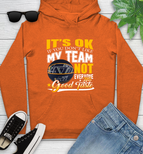 NBA It's Ok If You Don't Like My Team Utah Jazz Not Everyone Has Good Taste Basketball Youth Hoodie 4