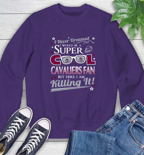 Cleveland Cavaliers NBA Basketball I Never Dreamed I Would Be Super Cool Fan Sweatshirt 4