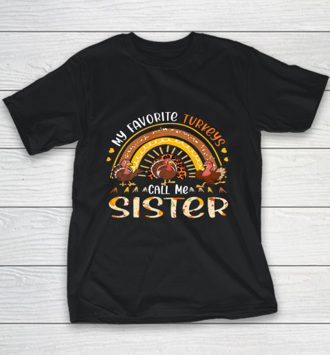 My Favorite Turkeys Call Me Sister Thanksgiving Costume Youth T-Shirt