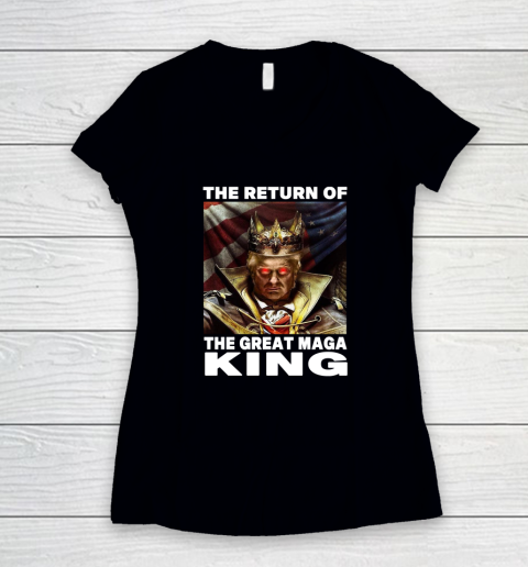 Maga King Donald Trump Shirt  The Return Of The Great Maga King Women's V-Neck T-Shirt