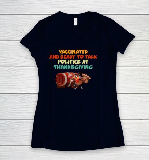 Vaccinated And Ready To Talk Politics At Thanksgiving Women's V-Neck T-Shirt 2