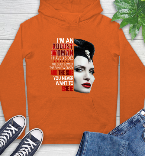 Maleficent I'm an august woman i have 3 side shirt Hoodie 4