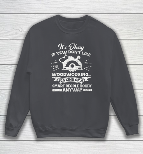 Funny Woodworking Shirt Woodworker Hobby Sweatshirt 3