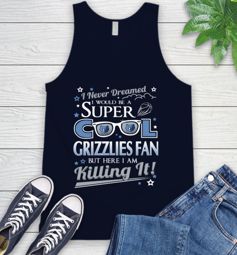Memphis Grizzlies NBA Basketball I Never Dreamed I Would Be Super Cool Fan Tank Top 2