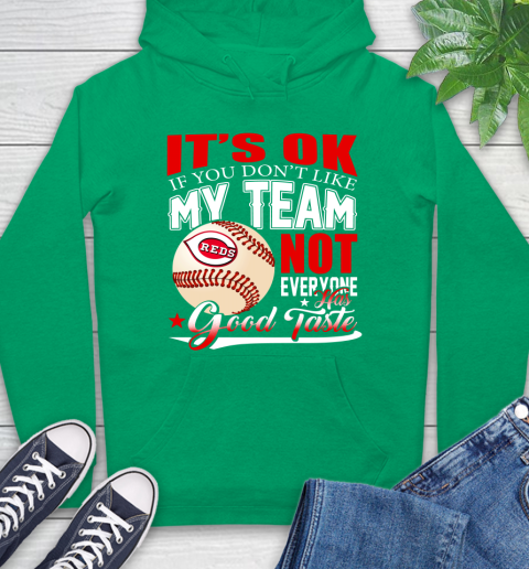 Cincinnati Reds MLB Baseball You Don't Like My Team Not Everyone Has Good Taste Hoodie 8