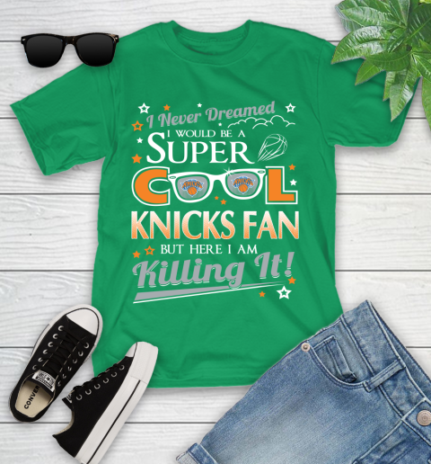 New York Knicks NBA Basketball I Never Dreamed I Would Be Super Cool Fan Youth T-Shirt 8