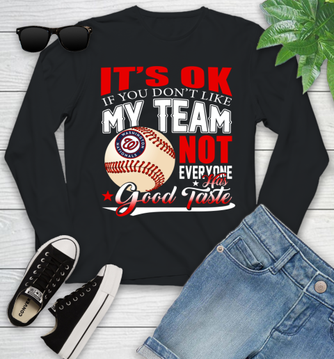 Washington Nationals MLB Baseball You Don't Like My Team Not Everyone Has Good Taste Youth Long Sleeve