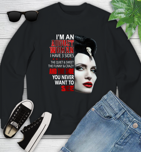 Maleficent I'm an august woman i have 3 side shirt Youth Sweatshirt
